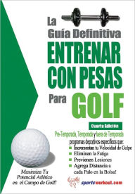 Title: La guía definitiva - Entrenar con pesas para golf, Author: Rob Price