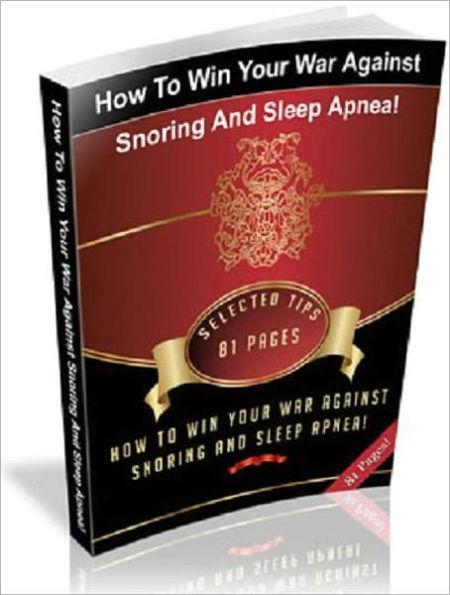 How to Win Your War Against Snoring and Sleep Apnea