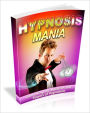 Hypnosis Mania - Unmasking The Mysteries And Powers Of Hypnotism