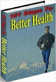 Title: If You Are Looking for the Way to Stay Healthy - 101 Steps to Better Health, Author: Dawn Publishing