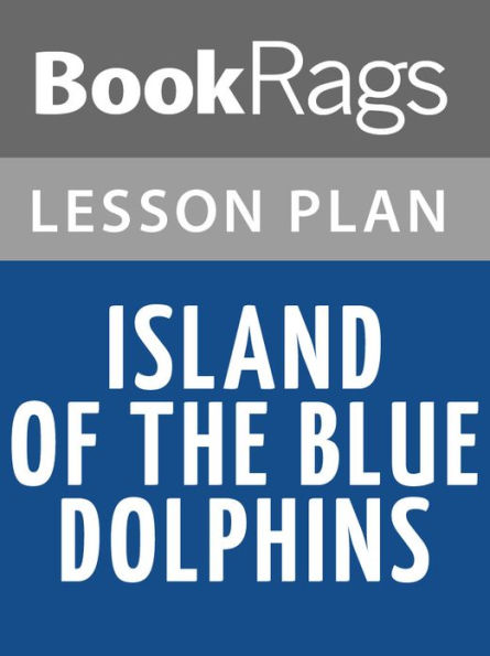 Island of the Blue Dolphins Lesson Plans