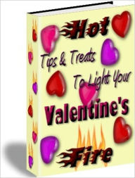 Title: The Way to the Heart - Hot Tips and Treats - 50 Romantic Ideas to Light Your Valentine's Fire, Author: Dawn Publishing