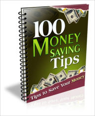 Title: Tips To Save Your Money - 100 Money Saving Tips, Author: Dawn Publishing