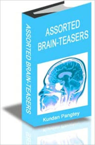 Title: Assorted Brain-Teasers, Author: Kundan Pangtey