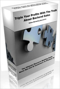 Title: Triple Your Profits With The Truth About Backend Sales, Author: Dawn Publishing