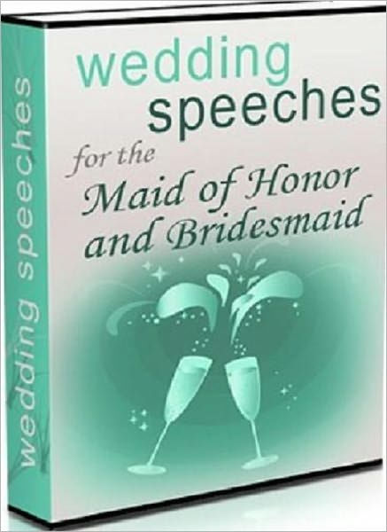 Wedding Speeches for the Maid of Honor & Bridesmaid - Takes the Worry ...