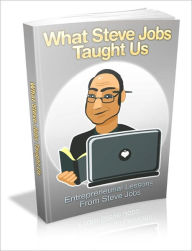 Title: What Steve Jobs Taught Us, Author: Dawn Publishing