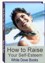 Title: You'll Never Feel Self-Conscious Again - How to Raise Your Self-Esteem, Author: Dawn Publishing