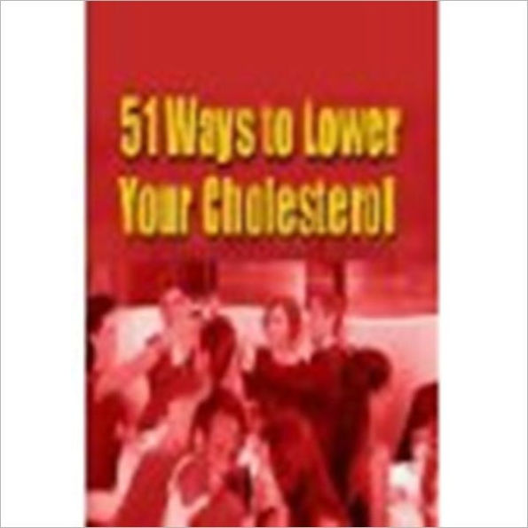 Your Health-Care Experts - 51 Ways to Fight High Cholesterol