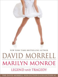 Title: Marilyn Monroe: Legend and Tragedy, Author: David Morrell