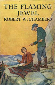 Title: The Flaming Jewel: A Thriller, Mystery/Detective, Romance Classic By Robert W. Chambers! AAA+++, Author: Robert W. Chambers