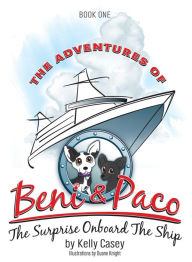 Title: The Adventures of Beni and Paco: The Surprise Onboard the Ship, Author: KELLY CASEY