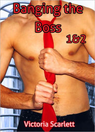 Title: Banging the Boss 1 and 2 (Gay BDSM Office Sex), Author: Victoria Scarlett