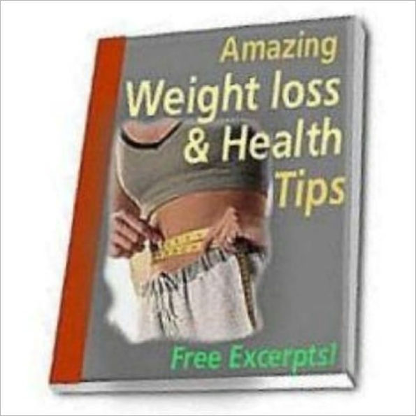 Be Healthy and No Side Effects - Amazing Weight Loss and Health Tips