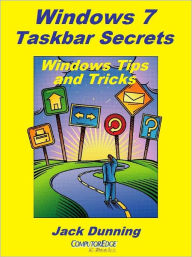 Title: Windows 7 Taskbar Secrets, Author: Jack Dunning