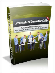 Title: Best Ways To Assure The Continued Success Of Your Business - Limitless Lead Generation Guide, Author: Dawn Publishing