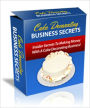 Cake Decorating Business Secrets - Insider Secrets To Making Money With A Cake Decorating Business!