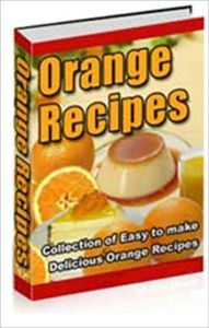 Title: Cool, Refreshing Taste - Orange Recipes, Author: Dawn Publishing