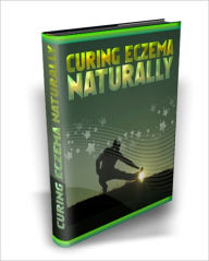 Title: Curing Eczema Naturally - Dealing With Eczema the Natural Way!, Author: Dawn Publishing