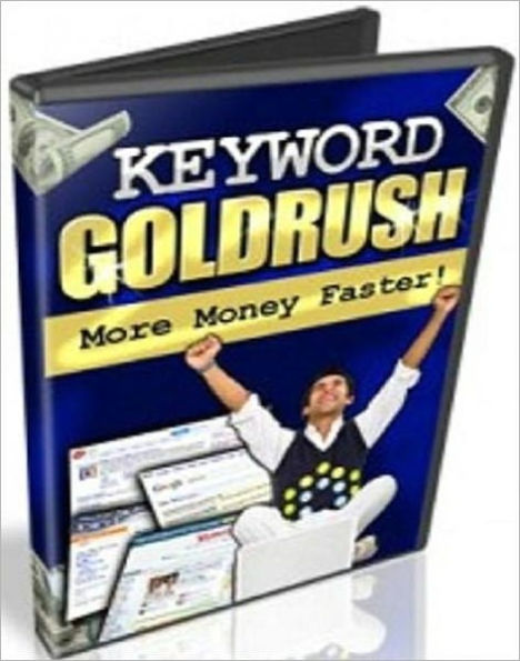 Make Money Faster and More Visitors to Your Site - Keyword Goldrush