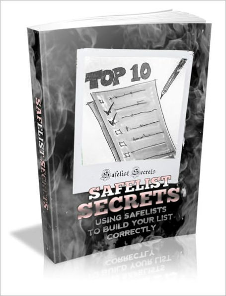 Making Money - Top 10 Safelist Secrets - Using Safelists To Build Your List Correctly