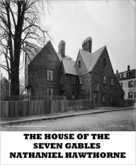 Title: The House of the Seven Gables, Author: Nathaniel Hawthorne