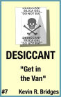 Desiccant 007: Get in the Van