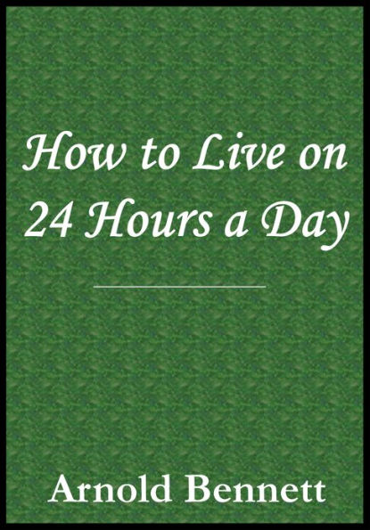 How to Live on 24 Hours a Day