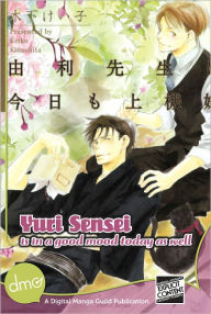 Title: Yuri Sensei Is In A Good Mood Today As Well (Yaoi Manga) - Nook Edition, Author: Keiko Kinoshita