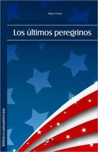 Title: Los últimos peregrinos, Author: Ana Urroz