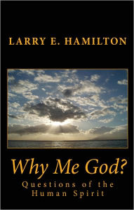 Title: Why Me God?, Author: Larry Hamilton