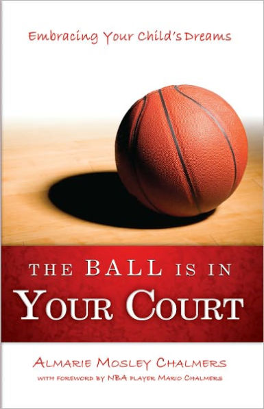 The Ball Is In Your Court: Embracing Your Child's Dreams