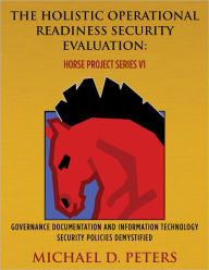 Title: Governance Documentation and Information Technology Security Policies Demystified, Author: Michael Peters