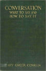 Conversation: What to Say and How to Say it! An Etiquette, Instructional Classic By Mary Greer Conklin! AAA+++