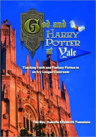 Title: God and Harry Potter at Yale, Author: The Rev. Danielle Tumminio
