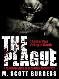 Title: The Plague: Valley of Death (Episode 5), Author: M. Scott Burgess