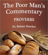 Title: The Poor Man's Commentary - Book of Proverbs, Author: Robert Hawker