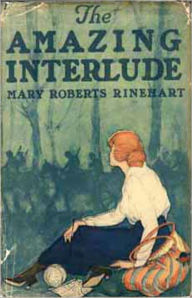 Title: The Amazing Interlude: A Espionage, Fiction and Literature, Romance, War Classic By Mary Roberts Rinehart! AAA+++, Author: Mary Roberts Rinehart