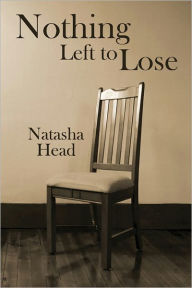 Title: Nothing Left to Lose, Author: Natasha Head