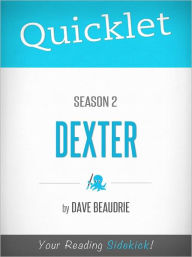 Title: Quicklet on Dexter Season 2 (TV Show), Author: David Michael Beaudrie