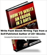 Title: Write Fast! Ebook Writing Tips from a Self-Published Author of 25+ Ebooks (Excerpt from 