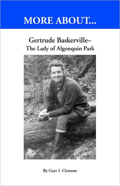 Gertrude Baskerville - The Lady of Algonquin Park