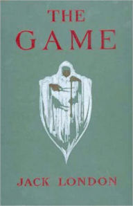 Title: The Game: An Adventure/Short Story Classic By Jack London! AAA+++, Author: Jack London
