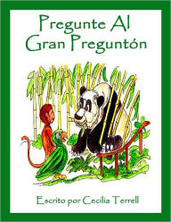 Title: Pregunte Al Gran Preguntón, Author: Cecilia Terrell