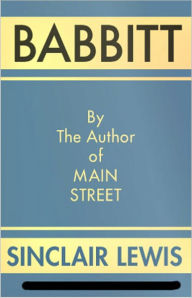 Title: Babbitt: A Fiction and Literature, Satire Classic By Sinclair Lewis! AAA+++, Author: Sinclair Lewis