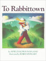 To Rabbittown