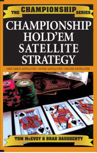Title: Championship Hold'em Satellite Strategy, Author: Tom Mcevoy