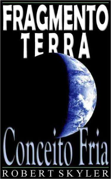 Fragmento Terra - 003 - Conceito Fria (Portuguese Edition)