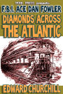 Diamonds Across the Atlantic [Illustrated]
