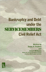 Title: Bankruptcy and Debt under the Servicemembers Civil Relief Act, Author: Susan H. Seabury